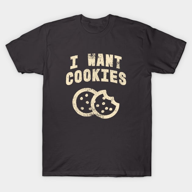 I Want Cookies T-Shirt by Commykaze